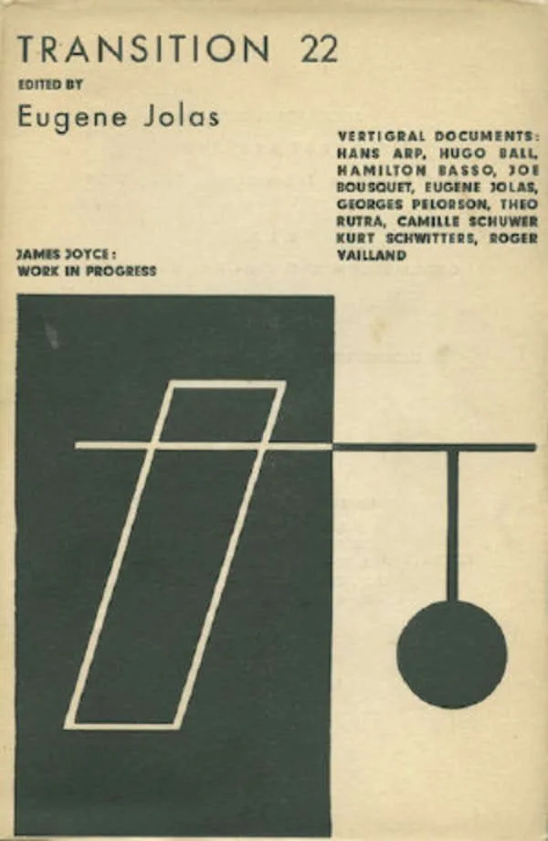 Joyce's novel Finnegans Wake was published in parts in the avant-garde magazine Transition under the title Work in Progress